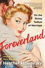 9780062984487-0062984489-Foreverland: On the Divine Tedium of Marriage