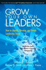9780134387123-0134387120-Grow Your Own Leaders: How to Identify, Develop, and Retain Leadership Talent