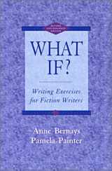 9780673990020-0673990028-What If? Writing Exercises for Fiction Writers, Second Edition