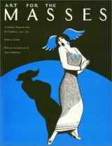 9780877226703-0877226709-Art For The Masses: A Radical Magazine and Its Graphics 1911 - 1917