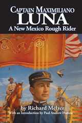 9781943681624-1943681627-Captain Maximiliano Luna: A New Mexico Rough Rider
