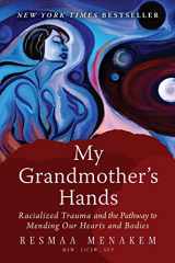 9781942094609-1942094604-My Grandmother's Hands: Racialized Trauma and the Pathway to Mending Our Hearts and Bodies