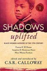 9781736442265-1736442260-Shadows Uplifted Volume III: Black Women Authors of 19th Century American Poetry