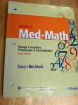 9780781776288-0781776287-Henke's Med-Math: Dosage Calculation, Preparation & Administration (Bucholz, Henke's Med-Math)