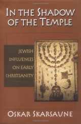 9780830826704-083082670X-In the Shadow of the Temple: Jewish Influences on Early Christianity