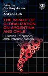 9781783473632-1783473630-The Impact of Globalization on Argentina and Chile: Business Enterprises and Entrepreneurship