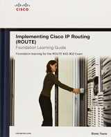 9781587058820-1587058820-Implementing Cisco Ip Routing Route Foundation Learning Guide: Foundation Learning for the ROUTE 642-902 Exam (Foundation Learning Guide Series)