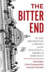 9780691213453-0691213453-The Bitter End: The 2020 Presidential Campaign and the Challenge to American Democracy