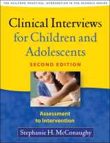 9781462508419-1462508413-Clinical Interviews for Children and Adolescents, Second Edition: Assessment to Intervention (The Guilford Practical Intervention in the Schools Series)