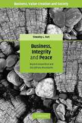 9781107402898-1107402891-Business, Integrity, and Peace: Beyond Geopolitical and Disciplinary Boundaries (Business, Value Creation, and Society)