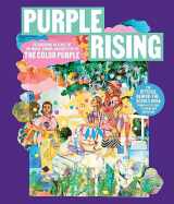9781668023211-1668023210-Purple Rising: Celebrating 40 Years of the Magic, Power, and Artistry of The Color Purple