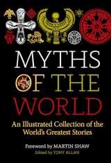 9781786785732-1786785730-Myths of the World: An Illustrated Treasury of the World's Greatest Stories