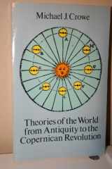 9780486261737-0486261735-Theories of the World from Antiquity to the Copernican Revolution