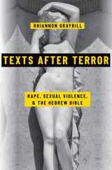 9780197764114-0197764118-Texts after Terror: Rape, Sexual Violence, and the Hebrew Bible