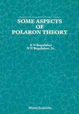 9789971978990-9971978997-SOME ASPECTS OF POLARON THEORY (World Scientific Lecture Notes in Physics)
