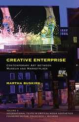 9781441188205-1441188207-Creative Enterprise: Contemporary Art between Museum and Marketplace (International Texts in Critical Media Aesthetics)