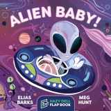 9781948931090-1948931095-Alien Baby!: A Hazy Dell Flap Book