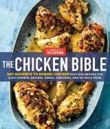 9781948703543-1948703548-The Chicken Bible: Say Goodbye to Boring Chicken with 500 Recipes for Easy Dinners, Braises, Wings, Stir-Fries, and So Much More