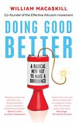 9781783350490-1783350490-Doing Good Better: Effective Altruism and a Radical New Way to Make a Difference