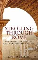 9781780763514-1780763514-Strolling Through Rome: The Definitive Walking Guide to the Eternal City