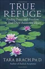 9780553807622-0553807625-True Refuge: Finding Peace and Freedom in Your Own Awakened Heart