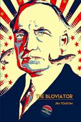 9781475279535-1475279531-The Bloviator: Sex, Drugs, Fraud, Suicide, Murder, Scandal, Adultery, Quackery, Corruption, Superstition and President Warren G. Harding.