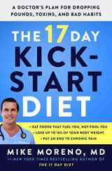 9781982160623-1982160624-The 17 Day Kickstart Diet: A Doctor's Plan for Dropping Pounds, Toxins, and Bad Habits