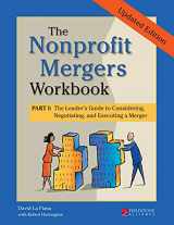 9780940069725-0940069725-The Nonprofit Mergers Workbook Part I: The Leader's Guide to Considering, Negotiating, and Executing a Merger