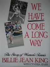 9780070346253-0070346259-We Have Come a Long Way: The Story of Women's Tennis