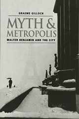 9780745620107-0745620108-Myth and Metropolis: Walter Benjamin and the City