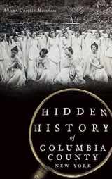 9781540223159-1540223159-Hidden History of Columbia County, New York