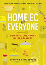 9781523512379-1523512377-Home Ec for Everyone: Practical Life Skills in 118 Projects: Cooking · Sewing · Laundry & Clothing · Domestic Arts · Life Skills