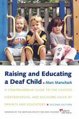 9780195376159-0195376153-Raising and Educating a Deaf Child: A Comprehensive Guide to the Choices, Controversies, and Decisions Faced by Parents and Educators