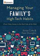 9781630583736-1630583731-Managing Your Family's High-Tech Habits: (From Video-Games to the Dark Side of the Web)