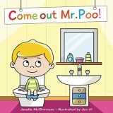 9780995382275-0995382271-Come Out Mr Poo!: Potty Training for Kids