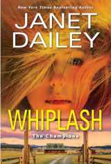 9781420150957-1420150952-Whiplash: An Exciting & Thrilling Novel of Western Romantic Suspense (The Champions)