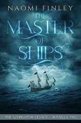 9781989165119-1989165117-The Master of Ships: Charles’s Story (The Livingston Legacy)