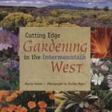 9781555663872-1555663877-Cutting Edge Gardening in the Intermountain West