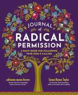 9781523002429-1523002425-Journal of Radical Permission: A Daily Guide for Following Your Soul’s Calling