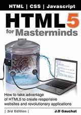9780991817870-0991817877-HTML5 for Masterminds, 3rd Edition: How to take advantage of HTML5 to create responsive websites and revolutionary applications