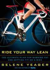 9781605294063-1605294063-Ride Your Way Lean: The Ultimate Plan for Burning Fat and Getting Fit on a Bike