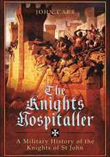 9781473858886-1473858887-The Knights Hospitaller: A Military History of the Knights of St John