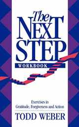 9780934125260-0934125260-The Next Step Workbook: Exercises in Gratitude, Forgiveness and Action