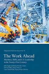 9780876097441-0876097441-The Work Ahead: Machines, Skills, and U.S. Leadership in the Twenty-First Century (Task Force Reports)
