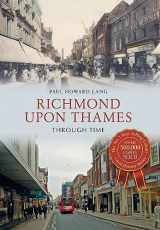 9781445639239-1445639238-Richmond upon Thames Through Time