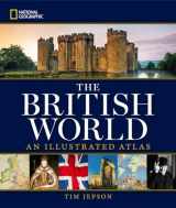 9781426215537-1426215533-National Geographic The British World: An Illustrated Atlas
