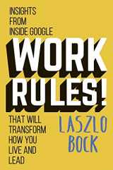9781444792355-1444792350-Work Rules!: Insights from Inside Google That Will Transform How You Live and Lead
