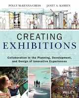 9781118306345-1118306341-Creating Exhibitions: Collaboration in the Planning, Development, and Design of Innovative Experiences