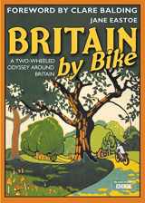 9781906388713-1906388717-Britain by Bike: A Two-Wheeled Odyssey Around Britain