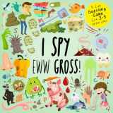 9781914047053-1914047052-I Spy - Eww Gross!: A Fun Guessing Game for 3-5 Year Olds (I Spy Book Collection for Kids)